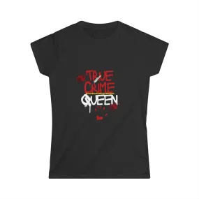 True Crime Queen Soft style Tee